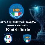 Coppa Piemonte Valle D’Aosta di Prima categoria: deliberati accoppiamenti e programma gare dei sedicesimi di finale