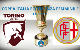 Coppa Italia Eccellenza femminile: Torino Woman e Alessandria domani disputeranno la finalissima regionale