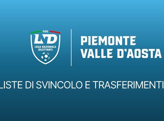 LISTE DI SVINCOLO E TRASFERIMENTI Calciatori/calciatrici (C11) e giocatori/giocatrici (C5) “giovani dilettanti” e “non professionisti/e”